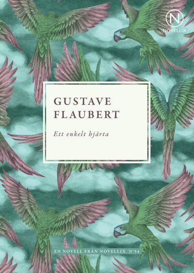 Cover for Gustave Flaubert · Ett enkelt hjärta (Book) (2014)