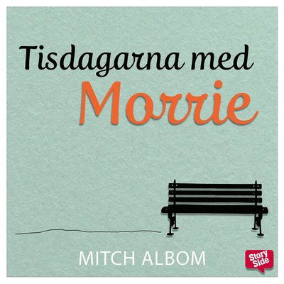 Cover for Mitch Albom · Tisdagarna med Morrie (Hörbuch (MP3)) (2015)
