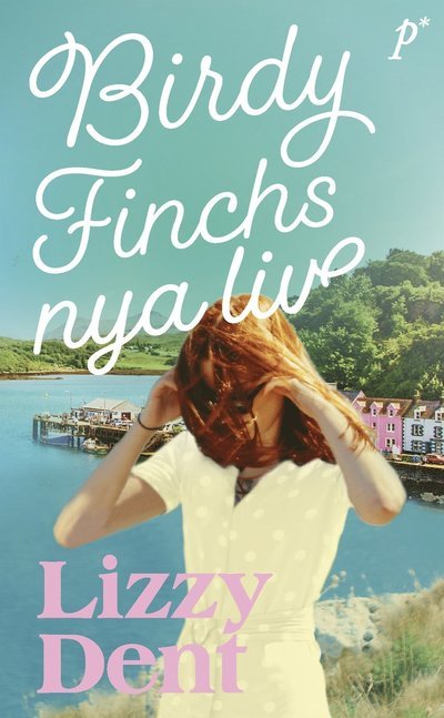 Cover for Lizzy Dent · Birdy Finchs nya liv (Paperback Book) (2022)