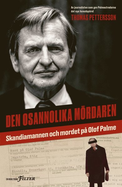 Cover for Thomas Pettersson · Den osannolika mördaren : Skandiamannen och mordet på Olof Palme (ePUB) (2019)