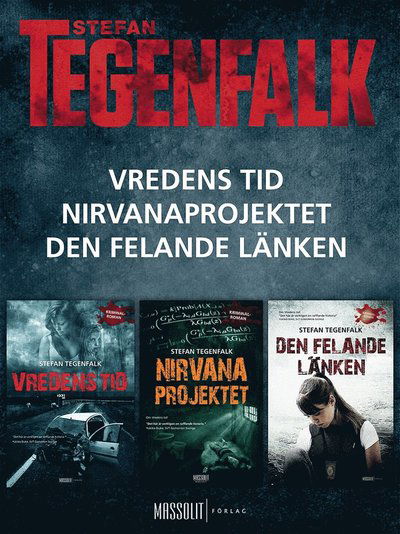 Cover for Stefan Tegenfalk · Walter Gröhn: Vredens tid ; Nirvanaprojektet ; Den felande länken (ePUB) (2011)