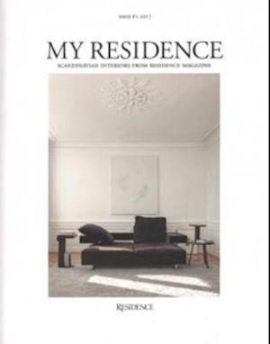 My Residence : Scandinavian interiors from Residence Magazine 2017 - Annina Rabe - Książki - Arvinius+Orfeus Publishing - 9789187543593 - 6 kwietnia 2017