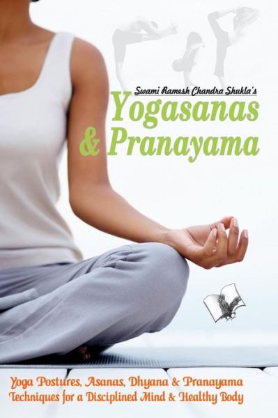 Cover for Ramesh Chandra Shukla · Yogasanas &amp; Pranayama (Paperback Book) (2013)