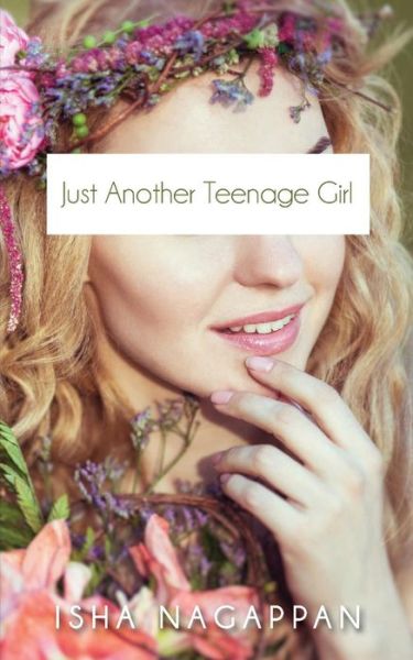 Cover for Isha Nagappan · Just Another Teenage Girl (Paperback Bog) (2016)