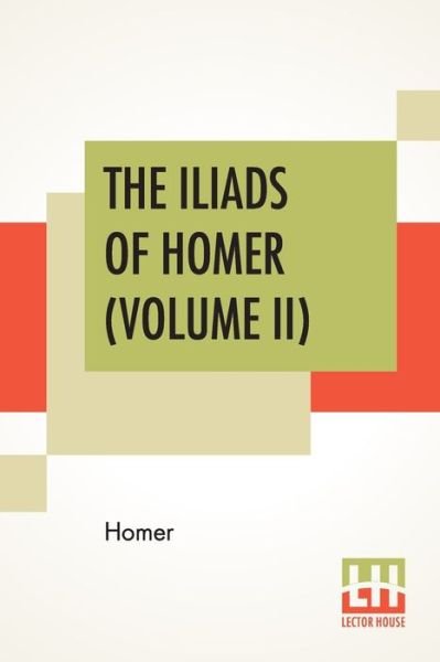 Cover for Homer · The Iliads Of Homer (Volume II) (Pocketbok) (2019)