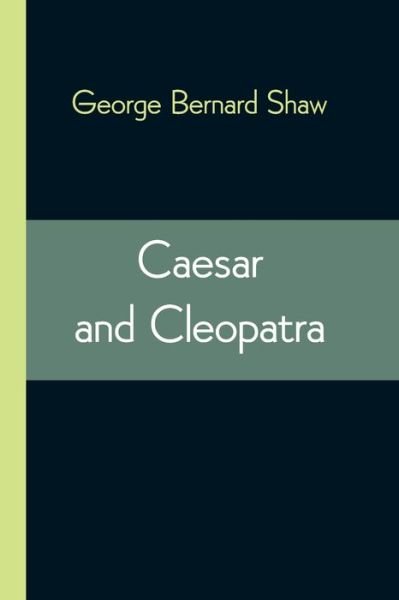 Cover for George Bernard Shaw · Caesar and Cleopatra (Taschenbuch) (2021)
