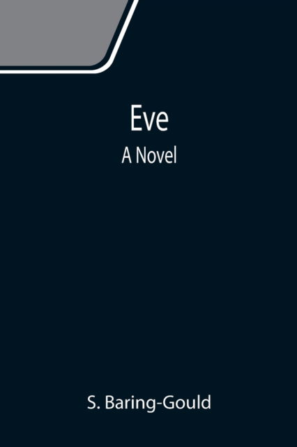 Eve - S Baring-Gould - Books - Alpha Edition - 9789355111593 - September 24, 2021