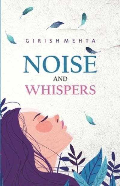 Cover for Girish Mehta · Noise and Whispers (Paperback Book) (2022)