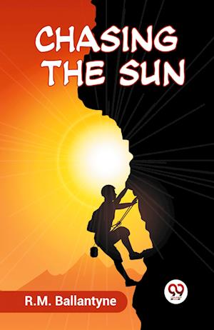 Cover for M Ballantyne · Chasing the Sun (Edition2023) (Paperback Book) (2023)