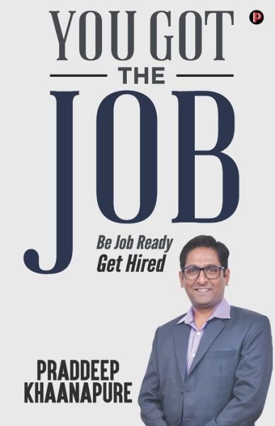 Cover for Praddeep Khaanapure · You Got the Job (Paperback Book) (2019)