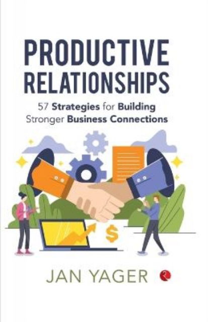 Cover for Jan Yager · Productive Relationships: 57 Strategies for Building Stronger Business Connections (Paperback Book) (2022)