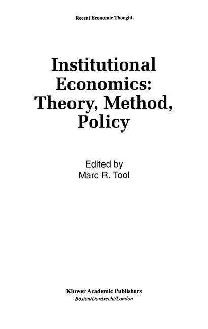 Cover for Marc R Tool · Institutional Economics: Theory, Method, Policy - Recent Economic Thought (Taschenbuch) [Softcover reprint of the original 1st ed. 1993 edition] (2013)