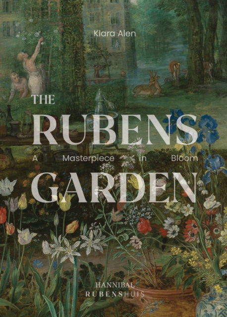 Klara Allen · The Rubens Garden: A Masterpiece in Bloom (Paperback Book) (2024)