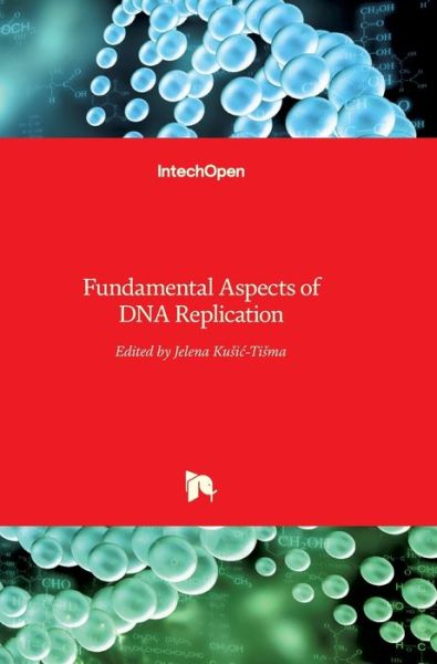 Cover for Jelena Kusic-Tisma · Fundamental Aspects of DNA Replication (Hardcover Book) (2011)