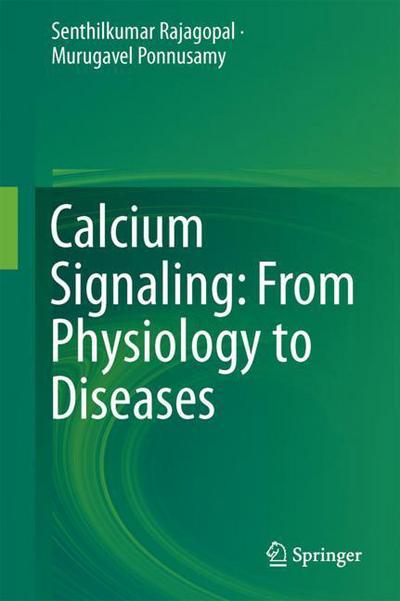 Cover for Rajagopal · Calcium Signaling From Physiology to Diseases (Book) [1st ed. 2017 edition] (2017)