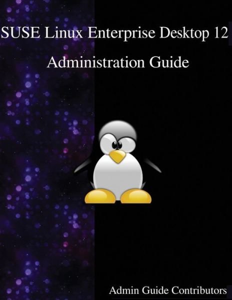 Cover for Admin Guide Contributors · SUSE Linux Enterprise Desktop 12 - Administration Guide (Pocketbok) (2016)