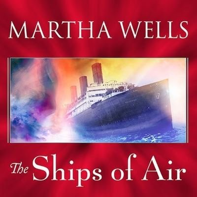 Cover for Martha Wells · The Ships of Air Lib/E (CD) (2013)