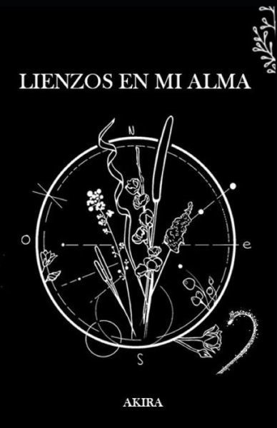 Lienzos En Mi Alma - Akira - Books - Independently Published - 9798520429593 - August 4, 2021