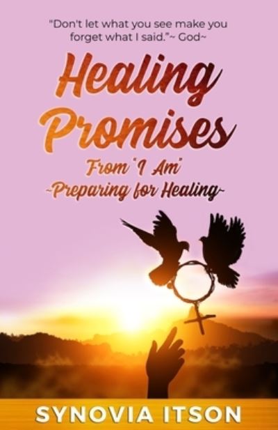 Cover for Synovia Itson · Healing Promises from &quot;I Am&quot; Preparing for Healing (Paperback Book) (2020)