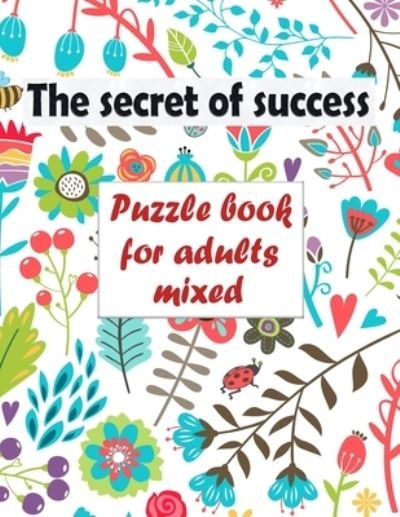 The secret of success - Bk Bouchama - Bücher - Independently Published - 9798556015593 - 30. Oktober 2020