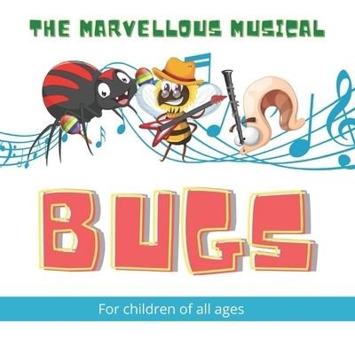 Cover for Nododo Books · The Marvellous Musical Bugs: 17 Marvellous Musical Bugs gradually come together with a mosquito conductor to form a band, in this beautifully illustrated children's book - Wonderful Children's Books (Pocketbok) (2020)
