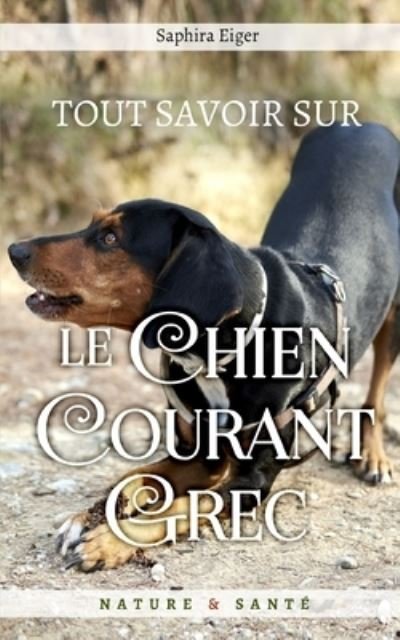 Cover for Saphira Eiger · Tout Savoir Sur Le Chien Courant Grec (Paperback Book) (2020)