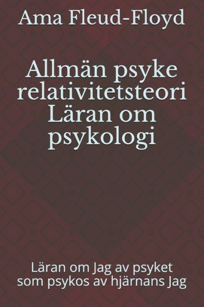Allman psyke relativitetsteori Laran om psykologi - Ama Fleud-Floyd - Livres - Independently Published - 9798587271593 - 30 décembre 2020