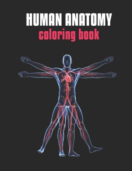 Human Anatomy Coloring Book - Fk Publishing - Bøger - Independently Published - 9798600776593 - 18. januar 2020