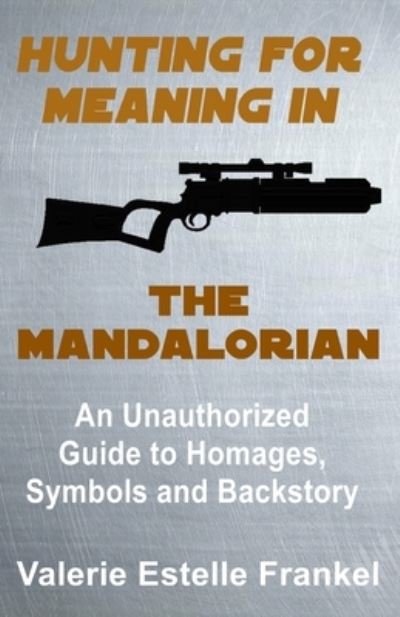 Cover for Valerie Estelle Frankel · Hunting for Meaning in The Mandalorian (Paperback Book) (2020)