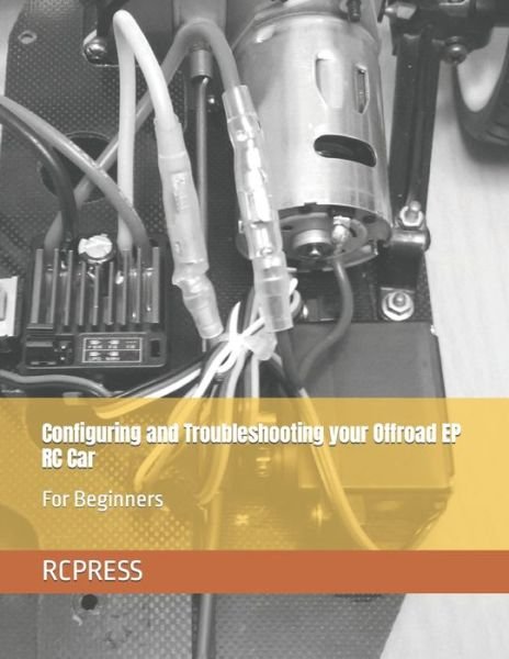 Cover for Chak Tin Yu · Configuring and Troubleshooting your Offroad EP RC Car (Paperback Bog) (2020)