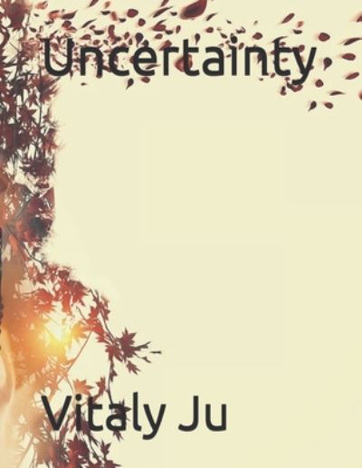 Cover for Vitaly Ju · Uncertainty (Pocketbok) (2020)