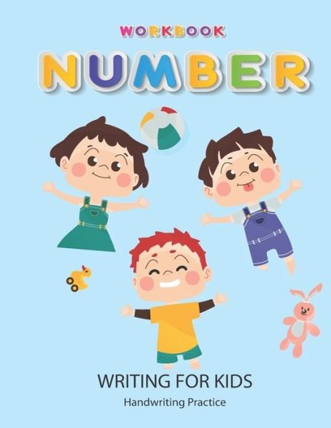 Number Writing for kids - Thanasorn Tongmakkul - Books - Independently Published - 9798674966593 - August 13, 2020
