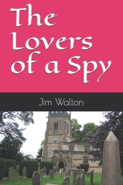 Cover for Jim Walton · The Lovers of a Spy (Taschenbuch) (2020)