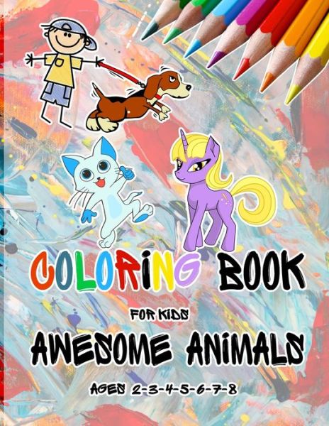 Coloring Books For Kids Awesome Animals Ages 3-4-5-6-7-8 - An Love - Books - Independently Published - 9798694274593 - October 6, 2020