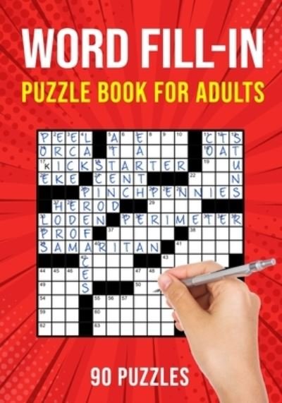 Cover for Puzzle King Publishing · Word Fill-In Puzzle Books for Adults: 90 Word Fill It In / Fillin Puzzles (Pocketbok) [Large type / large print edition] (2020)