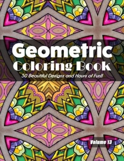 Cover for Jolea Studios · Geometric Coloring Book, Volume 13 (Taschenbuch) (2020)