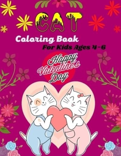 Cat Coloring Book For Kids Ages 4-6 Happy Valentine's Day - Mnktn Publications - Kirjat - Independently Published - 9798702337593 - lauantai 30. tammikuuta 2021