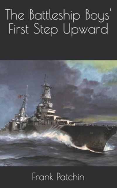 The Battleship Boys' First Step Upward - Frank Gee Patchin - Böcker - Independently Published - 9798709581593 - 28 mars 2021