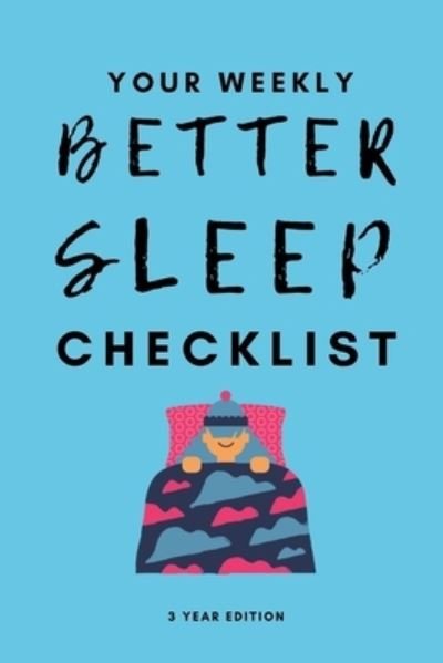 Cover for Better Life Journals · Your Weekly Better Sleep Checklist, 3 Year Edition (Paperback Bog) (2021)
