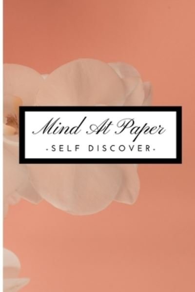 Cover for Japhia Oba · Mind At Paper - Self Discover: Teen / Adult Self Love Workbook - Mind at Paper (Paperback Bog) (2021)