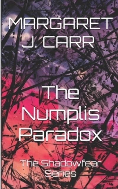 Cover for Margaret J Carr · The Numplis Paradox - Shadowfear (Paperback Book) (2021)