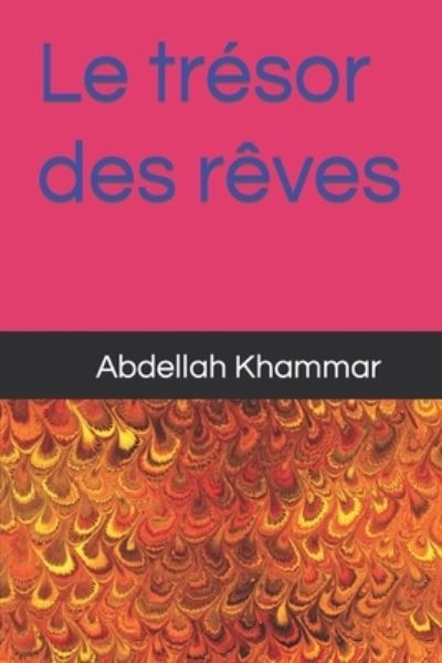 Cover for Abdellah Khammar · Trésor des Rêves (Book) (2021)