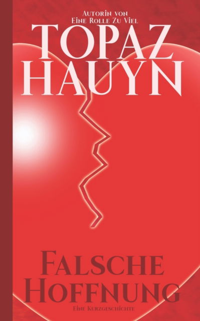 Cover for Topaz Hauyn · Falsche Hoffnung: Eine Kurzgeschichte (Paperback Book) (2021)