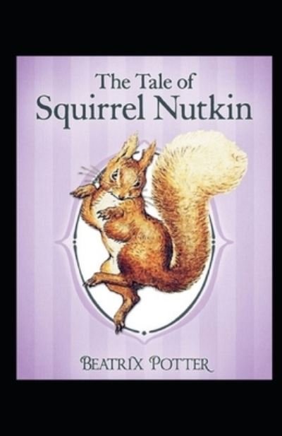 Cover for Beatrix Potter · The Tale of Squirrel Nutkin by Beatrix Potter illustrated edition (Paperback Book) (2021)