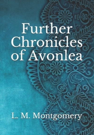 Cover for L M Montgomery · Further Chronicles of Avonlea (Taschenbuch) (2021)