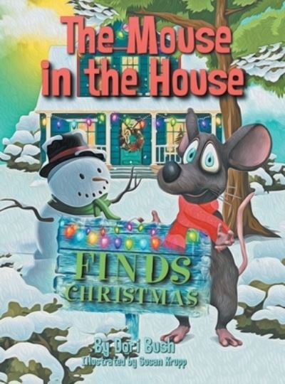 Cover for Dori Bush · The Mouse in the House Finds Christmas (Bok) (2022)