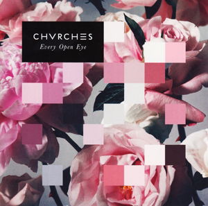 Every Open Eye - Chvrches - Musique - Emi Music - 0602547495594 - 12 octobre 2015