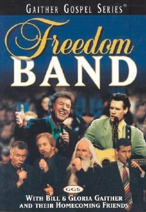 Freedom Band - Bill & Gloria Gaither - Film - GAITHER GOSPEL SERIES - 0617884444594 - 29. januar 2002