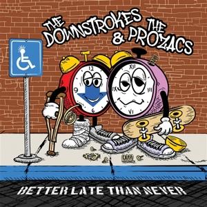 Cover for Downstrokes, the &amp; the Prozacs · Better Late Than Never (CD) (2025)
