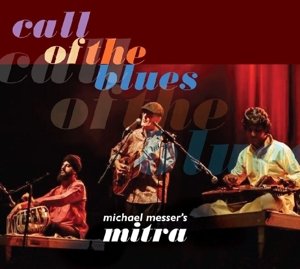 Call of the Blues - Michael Messer's Mitra - Musik - KNIFE EDGE RECORDS - 0797776087594 - 6 maj 2016